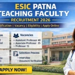 ESIC Patna Teaching Faculty Recruitment 2026